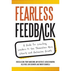 (영문도서) Fearless Feedback: A Guide for Coaching Leaders to See Themselves More Clearly... Paperback, Master Coach Author Press, English, 9780578409054