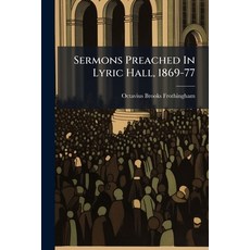 (영문도서)Sermons Preached In Lyric Hall 1869-77 Paperback, Nabu Press, English, 9781178933369