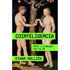 (영문도서)Cointeligencia. Vivir Y Trabajar Con La Ia / Co-Intelligence: Living and Working... Paperback, Conecta, English, 9788418053214