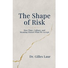 (영문도서)The Shape of Risk Hardcover, Dr Gilles Laur, English, 9781764681216 Dr Gilles Laur, English, 9781764681216