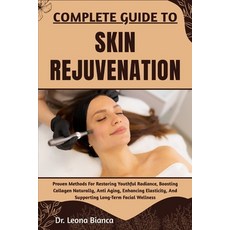 (英文圖書)Complete Guide to Skin Rejuvenation: Proven Methods For Restoring Youthful Radia... 平裝版, Independently Published, 英文