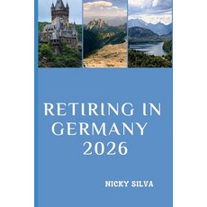 (영문도서)Retiring in Germany 2026: Everything You Need to Know to Retire Confidently and... Paperback, Independently Published, English, 9798244163605