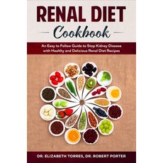 Renal Diet Cookbook: An Easy to Follow Guide to Stop Kidney Disease with Healthy and Delicious Renal... Paperback, Independently Published