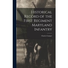 (영문도서) Historical Record of the First Regiment Maryland Infantry Hardcover, Legare Street Press, English, 9781017323412