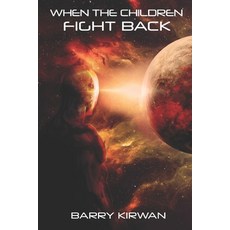 (영문도서) When the Children Fight Back Paperback, Independently Published, English, 9798847361644