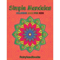 (영문도서) Simple Mandalas: Easy Designs for Mindfulness and Relaxation: Easy Designs for... Paperback, Fairyland Books, English, 9781998058341