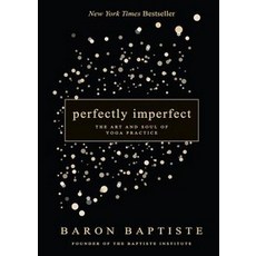 Perfectly Imperfect: The Art and Soul of Yoga Practice, Hay House