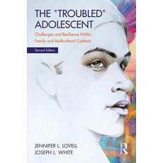 The Troubled Adolescent: Challenges and Resilience Within Family and Multicultural Contexts Paperback, Routledge