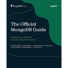(英文圖書)The Official MongoDB Guide: Resilience scalability security and performance 平裝版, Packt Publishing, 英文