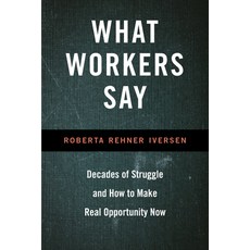 (영문도서) What Workers Say: Decades of Struggle and How to Make Real Opportunity Now Paperback, Temple University Press, English, 9781439922378