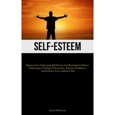 (영문도서) Self-Esteem: Hypnosis For Enhancing Self-Esteem And Boosting Confidence And Conquer Feelings ... Paperback, Christopher Thomas, English, 9781837878352