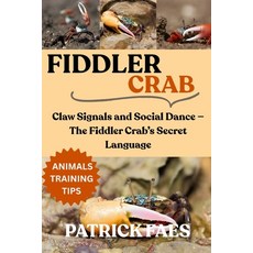 (英文圖書)Fiddler Crab: Claw Signals and Social Dance - The Fiddler Crab's Secret Language 平裝版, Independently Published, 英文