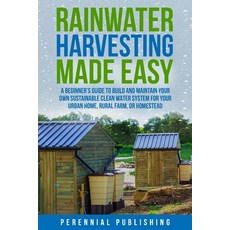(영문도서) Rainwater Harvesting Made Easy Paperback, Perennial Publishing, English, 9798987871829
