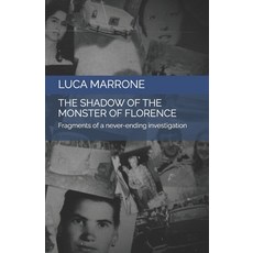 (英文圖書)The shadow of the Monster of Florence: Fragments of a never-ending investigation 平裝版, Independently Published, 英文