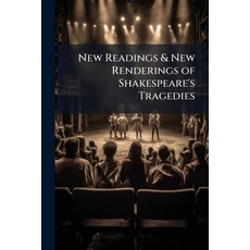 (영문도서)New Readings & New Renderings of Shakespeare's Tragedies: King Richard Iii. King... Paperback, Nabu Press, English, 9781145307834