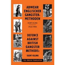 (영문도서) Defence Against British Gangster Methods: Abwehr Englischer Gangster-Methoden Hardcover, Naval & Military Press, English, 9781474538343