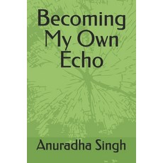 (영문도서)Becoming My Own Echo Paperback, Independently Published, English, 9798292054276