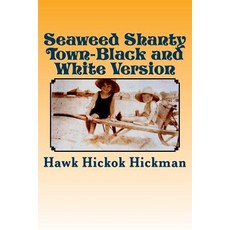 (영문도서) Seaweed Shanty Town-Black and White Version Paperback, Createspace Independent Pub..., English, 9781544733654