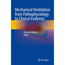 (영문도서) Mechanical Ventilation from Pathophysiology to Clinical Evidence Paperback, Springer, English, 9783030934033