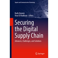 (영문도서)Securing the Digital Supply Chain: Advances Challenges and Solutions Hardcover, Springer, English, 9783032111180