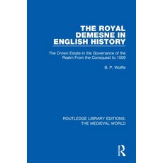 The Royal Demesne in English History: The Crown Estate in the Governance of the Realm from the Conqu... Paperback, Routledge, 9780367208592