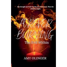 (영문도서)FOREVER BURNING The Evil Within Paperback, Amy Olinger, English, 9798232409333