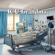 (영문도서)ICU Grandma Paperback, Griffin Intellectual Property, English, 9798995907916 Griffin Intellectual Property, English, 9798995907916