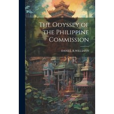 (영문도서) The Odyssey of the Philippine Commission Paperback, Legare Street Press, English, 9781022807198