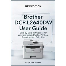(영문도서)Brother DCP-L2640DW User Guide: Step-by-Step Instructions for Wireless Setup Du... Paperback, Independently Published, English, 9798242846340