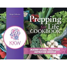 Prepping for Life Cookbook: Macro-based balanced nutrition recipes Paperback, Kk Wellness Consulting, English, 9780578435046