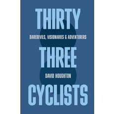 (英文圖書)Thirty Three Cyclists: Daredevils Visionaries & Adventurers 平裝版, Independently Published, 英文