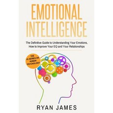 (영문도서)Emotional Intelligence: The Definitive Guide to Understanding Your Emotions How... Paperback, Alakai Publishing LLC, English, 9781951030322