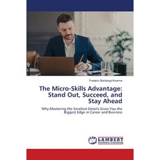 (英文圖書)The Micro-Skills Advantage: Stand Out Succeed and Stay Ahead 平裝版, LAP Lambert Academic Publis..., 英文