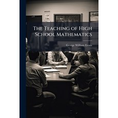 (영문도서)The Teaching of High School Mathematics Paperback, Nabu Press, English, 9781141705238