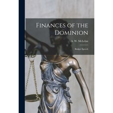 (영문도서) Finances of the Dominion [microform]: Budget Speech Paperback, Legare Street Press, English, 9781013969072
