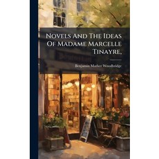 (영문도서)Novels And The Ideas Of Madame Marcelle Tinayre Hardcover, Hutson Street Press, English, 9781024625820