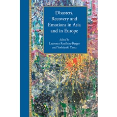 (영문도서)Disasters Recovery and Emotions in Asia and in Europe Hardcover, Brill, English, 9789004751750 Brill, English, 9789004751750