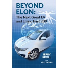 (영문도서) Beyond Elon: The Next Great EV and Living Past 200 Paperback, FriesenPress, English, 9781039168602