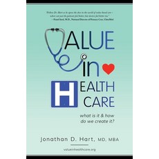 Value in Healthcare: What is it and How do we create it? Paperback, Value in Healthcare, Inc, English, 9780578793696