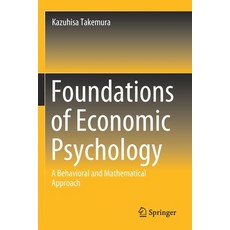 Foundations of Economic Psychology: A Behavioral and Mathematical Approach Paperback, Springer
