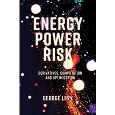 (영문도서) Energy Power Risk: Derivatives Computation and Optimization Hardcover, English, 9781787435285
