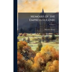 (영문도서)Memoirs of the Empress Eugenie Hardcover, Hutson Street Press, English, 9781023811521