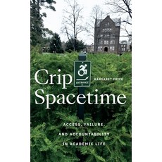 (영문도서) Crip Spacetime: Access Failure and Accountability in Academic Life Hardcover, Duke University Press, English, 9781478026136