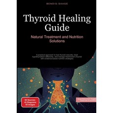 (영문도서) Thyroid Healing Guide: Natural Treatment and Nutrition Solutions: A practical a... Paperback, Saage Books, English, 9783384526489
