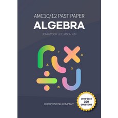 AMC10/12 Past Paper Algebra:2010-2023 200 Questions, 도비출판사