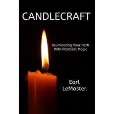 (영문도서) Candlecraft: Illuminating Your Path with Practical Magic Paperback, Independently Published, English, 9798861081009
