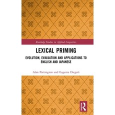 (英文圖書)Lexical Priming: Evolution Evaluation and Applications to English and Japanese 精裝版, Routledge, 英文