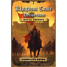 (영문도서) Kingdom Come Deliverance: Royal Edition Complete Guide (New Updated): Tips Tri... Paperback, Independently Published, English, 9798339519072