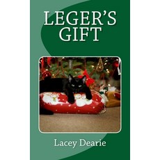 (영문도서) Leger's Gift: A Christmas Cat Sleuth Story Paperback, Createspace Independent Pub..., English, 9781493596973