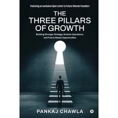 (영문도서)The Three Pillars of Growth: Building Stronger Strategy Smarter Operations and... Paperback, Notion Press, English, 9798902078203